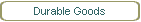 Durable Goods
